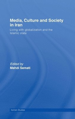 bokomslag Media, Culture and Society in Iran