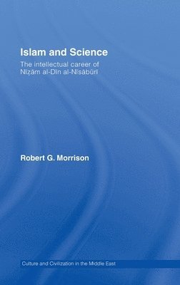 Robert Morrison, USA) Morrison, Robert (Bowdoin College - Islam and Science, Inbunden