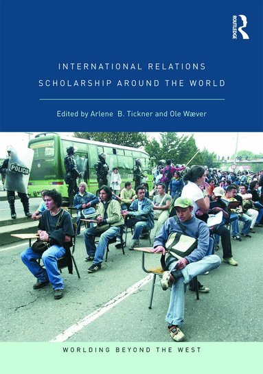 Arlene B. Tickner, Ole Wæver - International Relations Scholarship Around the World, Häftad