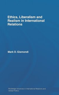 bokomslag Ethics, Liberalism and Realism in International Relations