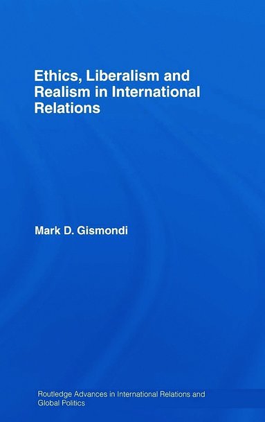 bokomslag Ethics, Liberalism and Realism in International Relations