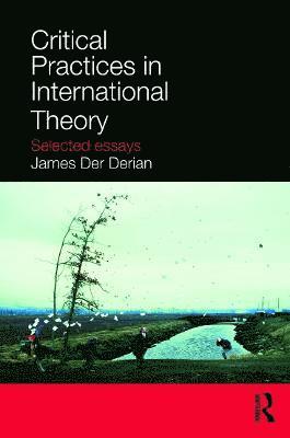 Critical Practices in International Theory