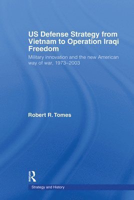 US Defence Strategy from Vietnam to Operation Iraqi Freedom 1