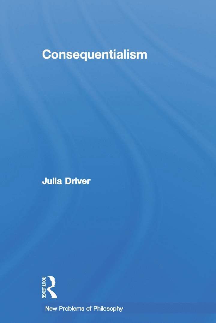Julia Driver, USA) Driver, Julia (University of Washington, St. Louis - Consequentialism, Inbunden