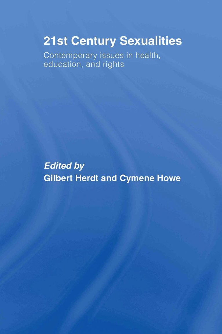 Gilbert Herdt, Cymene Howe, USA) Herdt, Gilbert (San Francisco State University, USA) Howe, Cymene (American University - 21st Century Sexualities, Inbunden