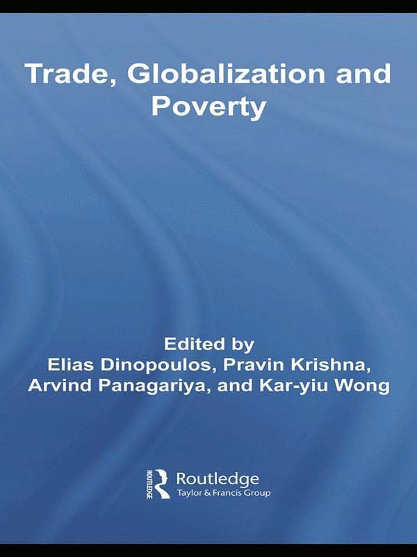 Elias Dinopoulos, Pravin Krishna, Arvind Panagariya, Kar-yiu Wong - Trade, Globalization and Poverty, Inbunden