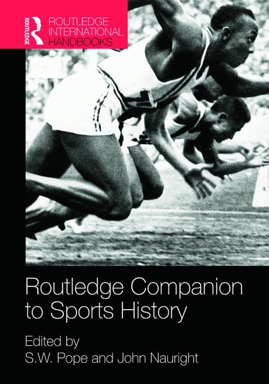 S. W. Pope, John Nauright - Routledge Companion to Sports History, Inbunden
