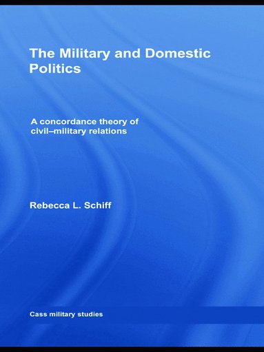 bokomslag Military and Domestic Politics