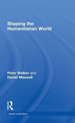 bokomslag Shaping the Humanitarian World