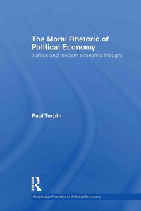 bokomslag Moral Rhetoric of Political Economy