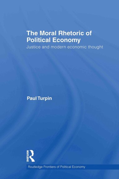 bokomslag Moral Rhetoric of Political Economy