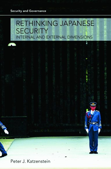 Peter J. Katzenstein - Rethinking Japanese Security, Häftad