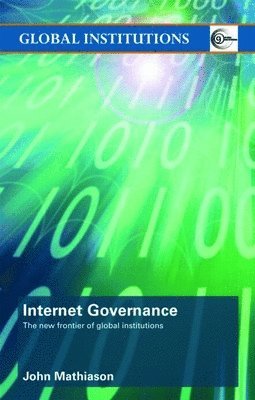 John Mathiason, USA) Mathiason, John (The Maxwell School of Syracuse University - Internet Governance, Häftad