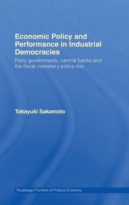 Economic Policy and Performance in Industrial Democracies 1