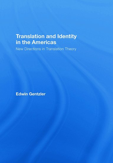 Edwin Gentzler - Translation and Identity in the Americas, Inbunden