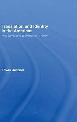 Edwin Gentzler - Translation and Identity in the Americas, Inbunden