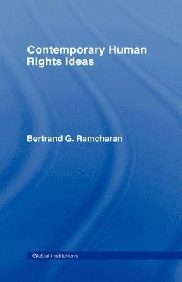 Bertrand G. Ramcharan - Contemporary Human Rights Ideas, Inbunden