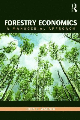 John E Wagner - Wagner, J: Forestry Economics, Häftad