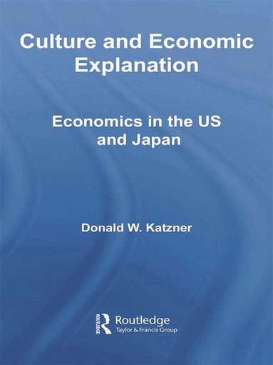 Donald W. Katzner - Culture and Economic Explanation, Inbunden