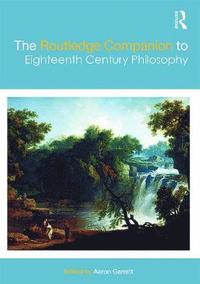 bokomslag The Routledge Companion to Eighteenth Century Philosophy