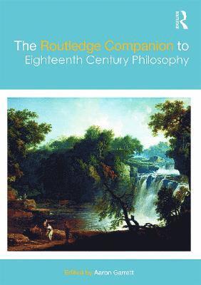 The Routledge Companion to Eighteenth Century Philosophy 1