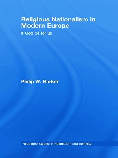 Philip W. Barker - Religious Nationalism in Modern Europe, Inbunden