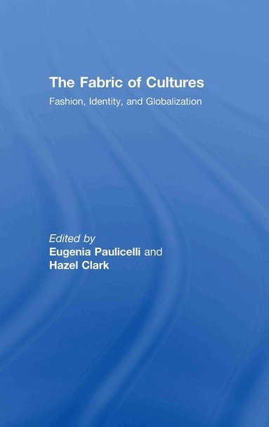 Eugenia Paulicelli, Hazel Clark - Fabric of Cultures, Inbunden