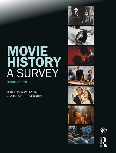 Douglas Gomery, Clara Pafort-Overduin - Movie History: A Survey, Häftad