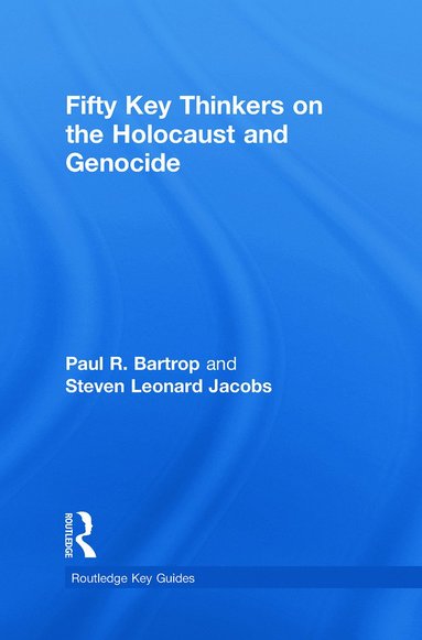 bokomslag Fifty Key Thinkers on the Holocaust and Genocide