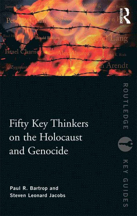 Paul R. Bartrop, Steven L. Jacobs, USA (Emeritus)) Bartrop, Paul R. (Florida Gulf Coast University, USA) Jacobs, Steven L. (University of Alabama, Paul R Bartrop, Steven L Jacobs - Fifty Key Thinkers on the Holocaust and Genocide, Häftad