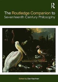 bokomslag The Routledge Companion to Seventeenth Century Philosophy