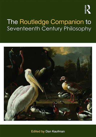 Dan Kaufman - Routledge Companion to Seventeenth Century Philosophy, Inbunden