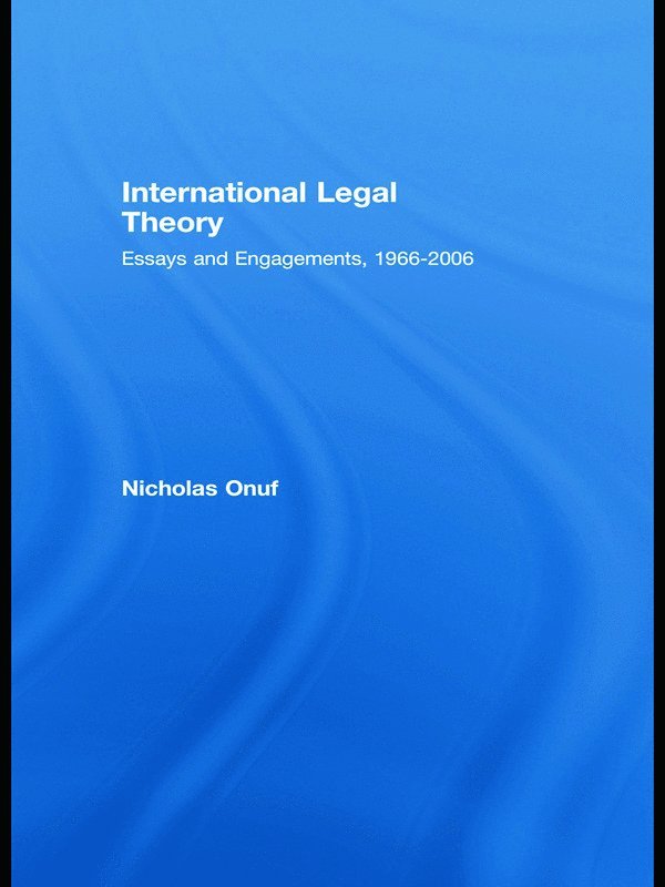 Nicholas Onuf, USA) Onuf, Nicholas (University of Florida - International Legal Theory, Inbunden