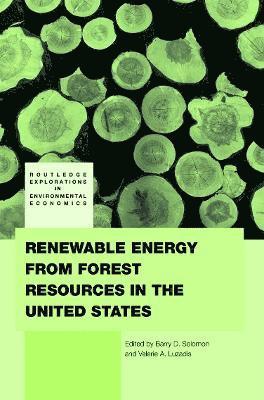 Barry Solomon, Valerie A. Luzadis, USA) Solomon, Barry (Michigan Technological University, USA) Luzadis, Valerie A. (State University of New York, Syracuse - Renewable Energy from Forest Resources in the United States, Inbunden