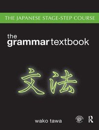 bokomslag Japanese Stage-Step Course: Grammar Textbook