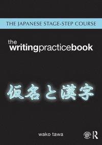 bokomslag Japanese Stage-Step Course: Writing Practice Book