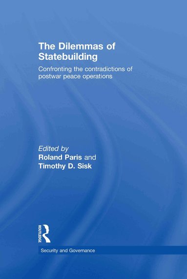 Roland Paris, Timothy D. Sisk - Dilemmas of Statebuilding, Inbunden