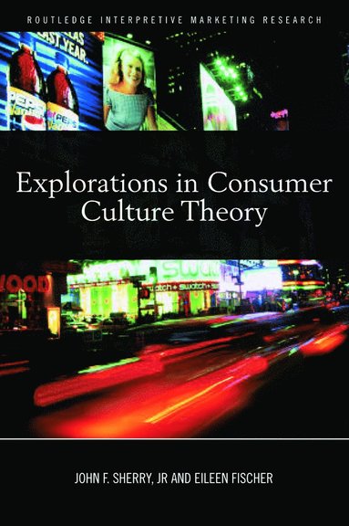 bokomslag Explorations in Consumer Culture Theory