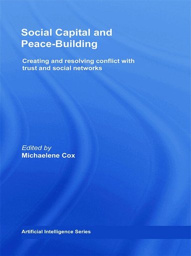Michaelene Cox - Social Capital and Peace-Building, Inbunden