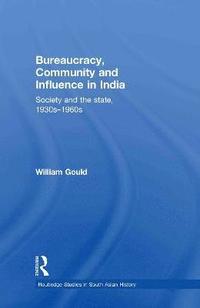 bokomslag Bureaucracy, Community and Influence in India