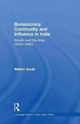 Bureaucracy, Community and Influence in India 1