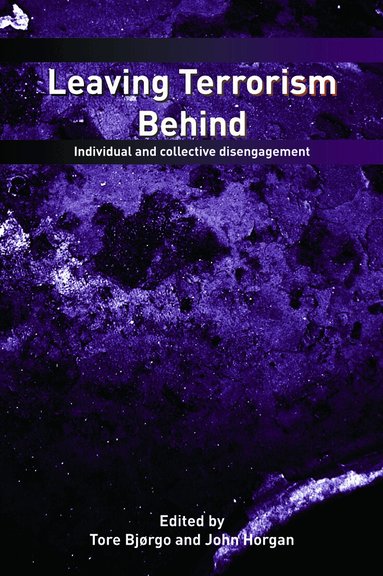 Tore Bjorgo, John G. Horgan - Leaving Terrorism Behind, Häftad