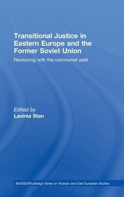 Lavinia Stan, USA) Stan, Lavinia (Concordia University - Transitional Justice in Eastern Europe and the former Soviet Union, Inbunden
