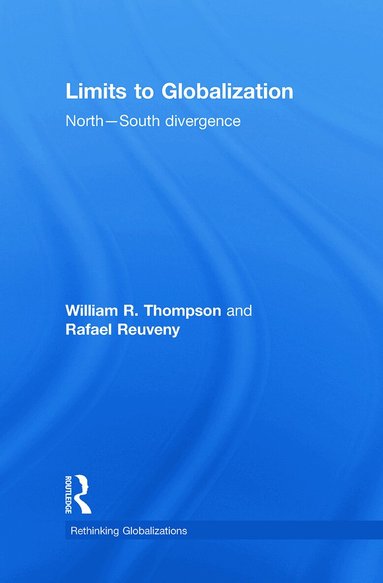 William R. Thompson, Rafael Reuveny - Limits to Globalization, Inbunden