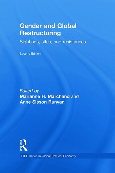 Marianne H. Marchand, Anne Sisson Runyan - Gender and Global Restructuring, Inbunden