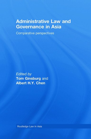 Tom Ginsburg, Albert H.Y. Chen - Administrative Law and Governance in Asia, Inbunden