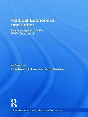 Frederic Lee, Jon Bekken, USA) Lee, Frederic (University of Missouri, Kansas City, USA) Bekken, Jon (Albright College - Radical Economics and Labour, Inbunden