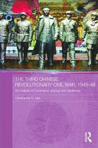 bokomslag The Third Chinese Revolutionary Civil War, 1945-49