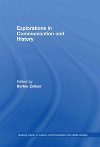 bokomslag Explorations in Communication and History