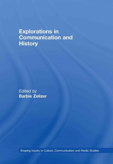 bokomslag Explorations in Communication and History